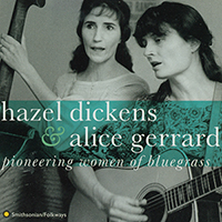 Hazel Dickens and Alice Gerrard: Pioneering Women of Bluegrass